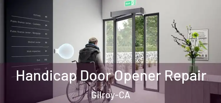  Handicap Door Opener Repair Gilroy-CA